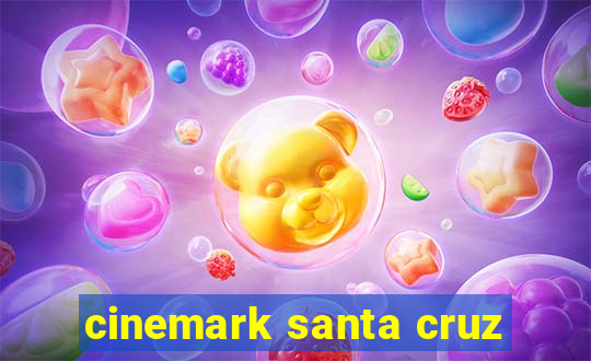 cinemark santa cruz